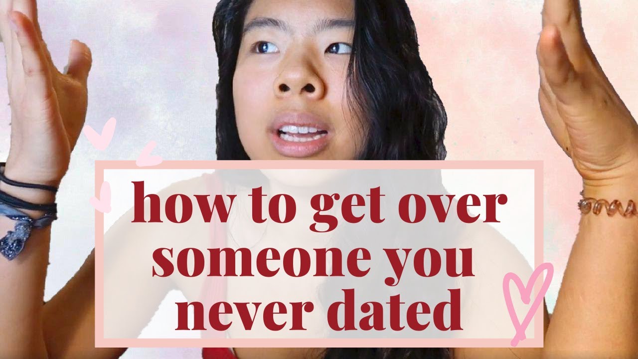 How to Get Over a Guy You Never Dated?