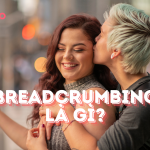 Breadcrumbing là gì