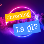 Chroming là gì