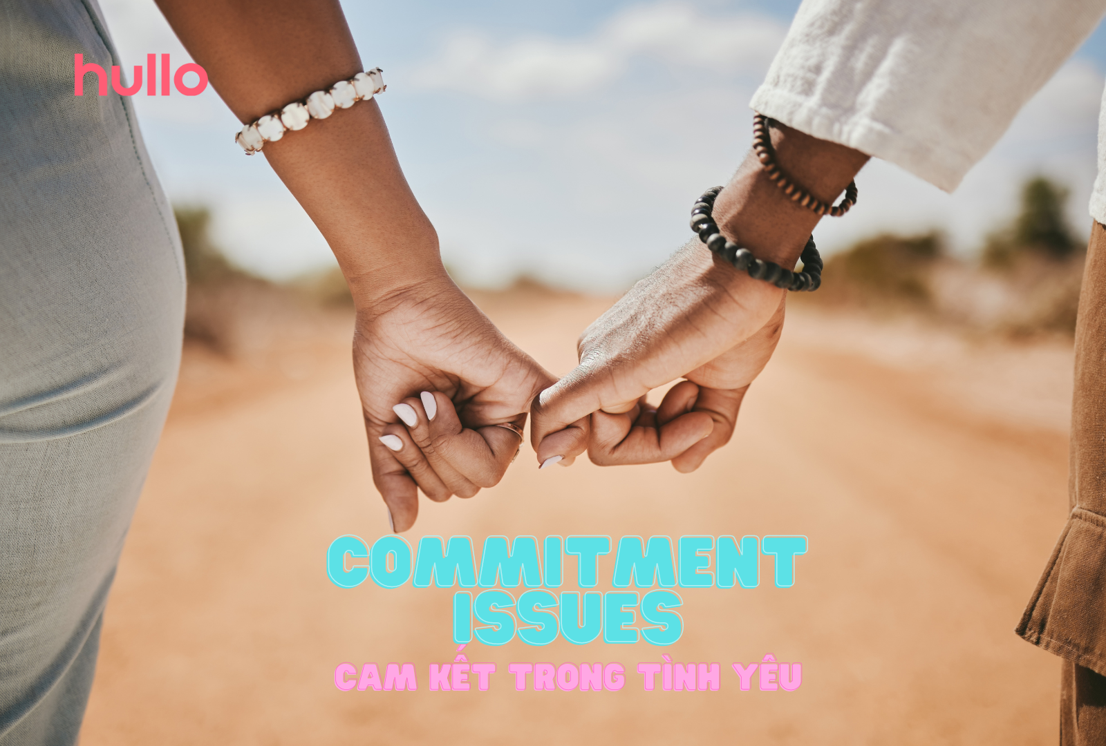 Commitment Issues: Khi Tình Yêu Còn Thiếu Sự Cam Kết