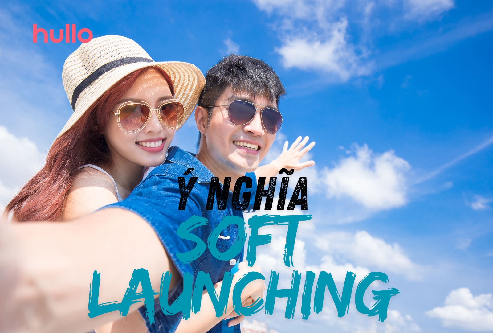 Soft Launching là gì?