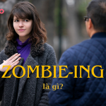 Zombie-ing là gì