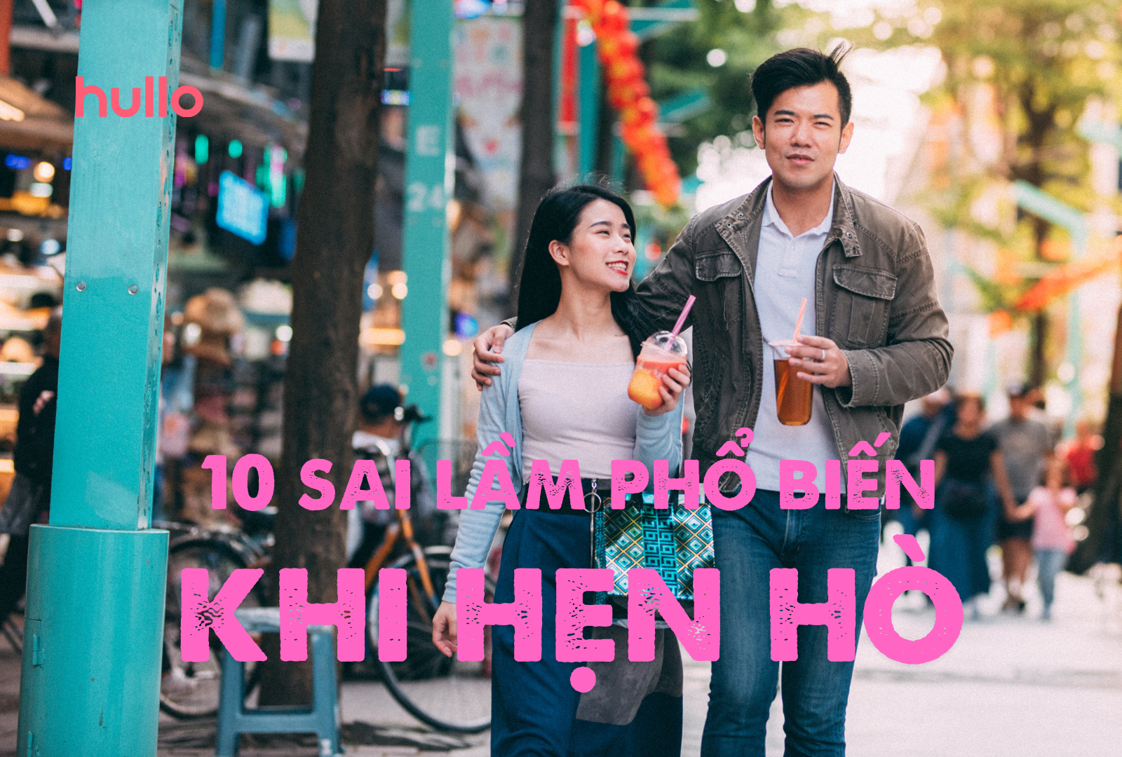 10 Sai Lầm Phổ Biến Khi Hẹn Hò & Cách Khắc Phục Bí Quyết Tăng Cơ Hội Thành Công Cho Bạn