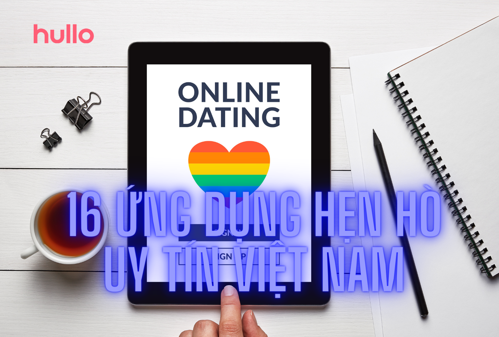 16 ứng dụng hẹn hò uy tín việt nam