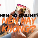 Hẹn Hò Online Nên Hay Không Nên