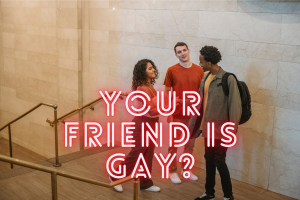 how to tell if your friend is gay
