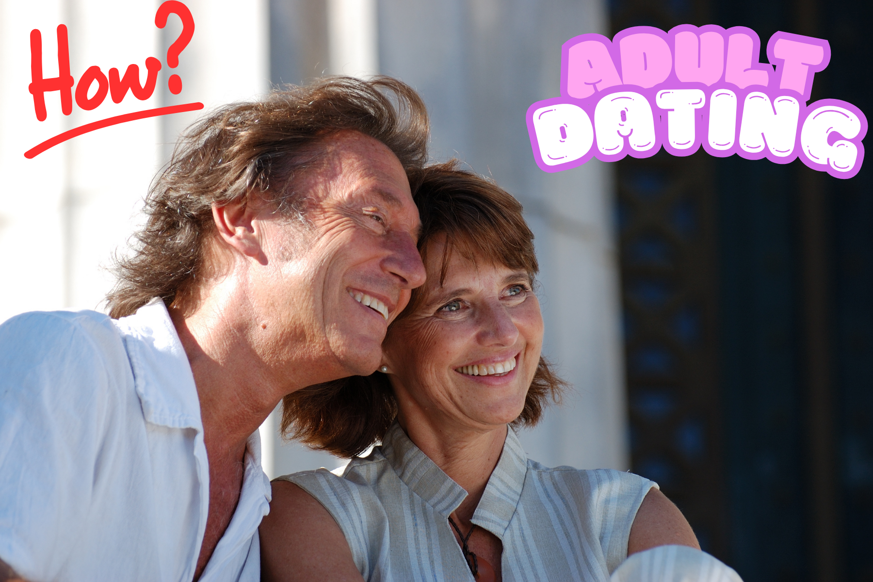 Adult Dating Tips How to Find Real Love as a Grown-Up