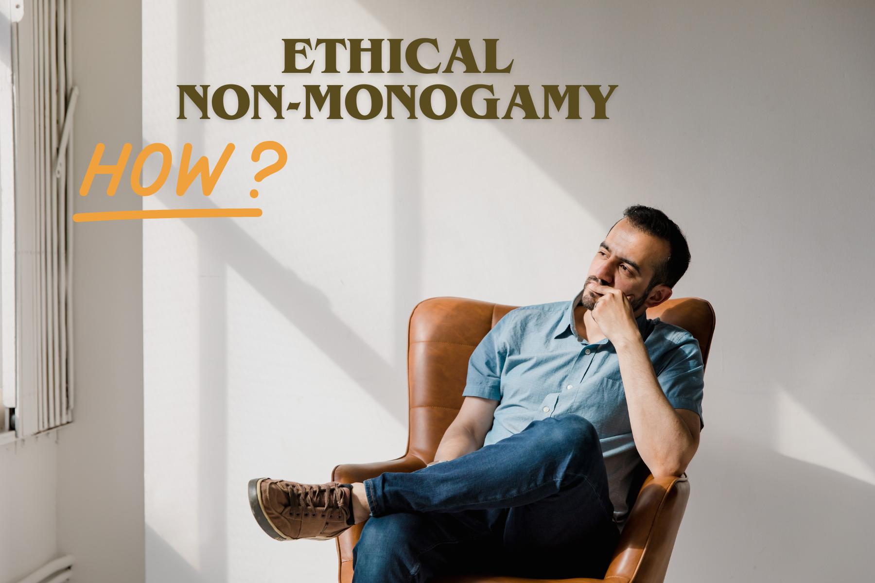 Dating Tips for Ethical Non-Monogamy: How to Build Trust and Connection