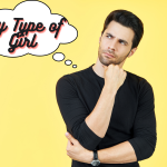 How to Know My Type of Girl: A Guide to Dating with Clarity