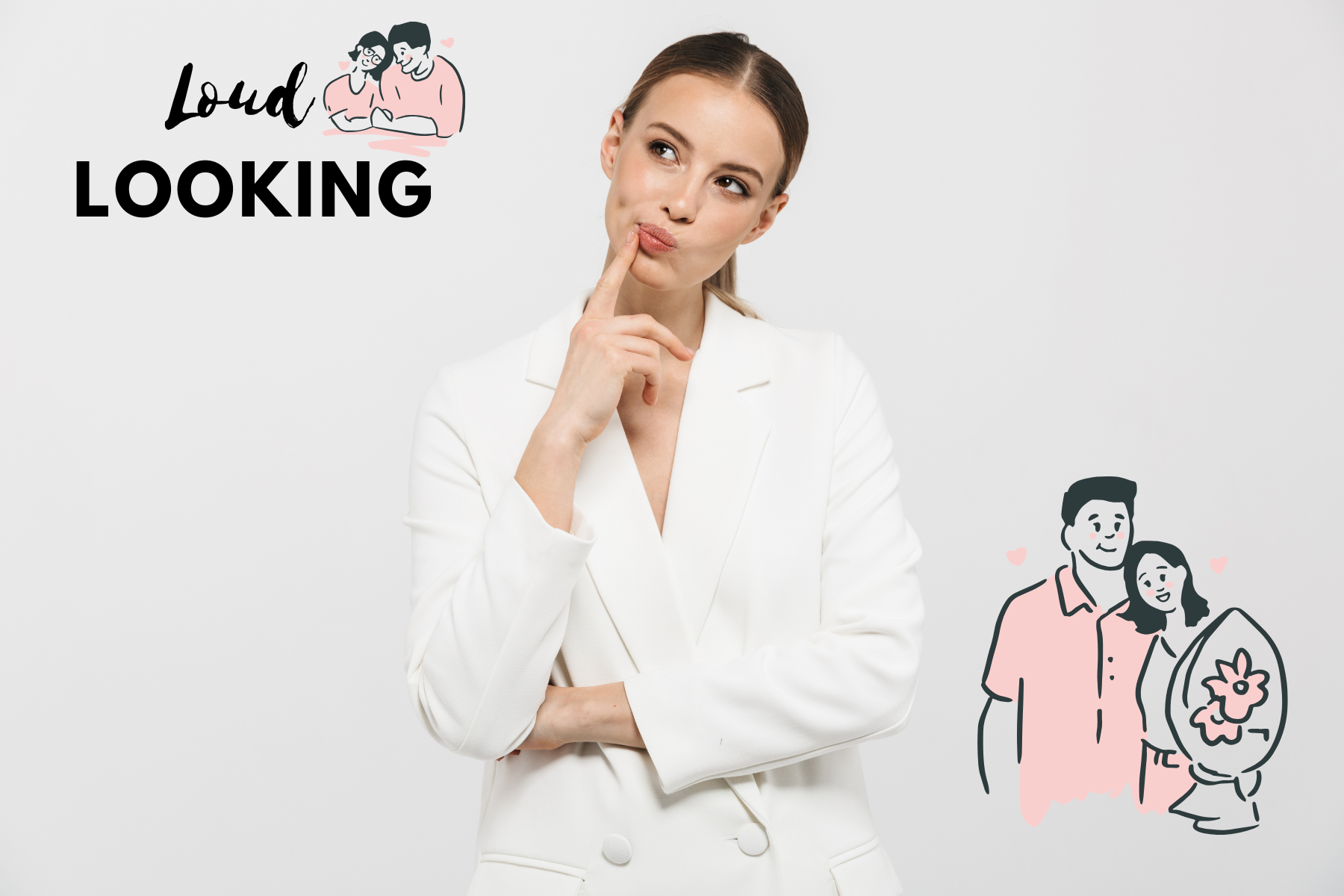 Loud Looking Khi giới trẻ chủ động thể hiện mong muốn trong hẹn hò