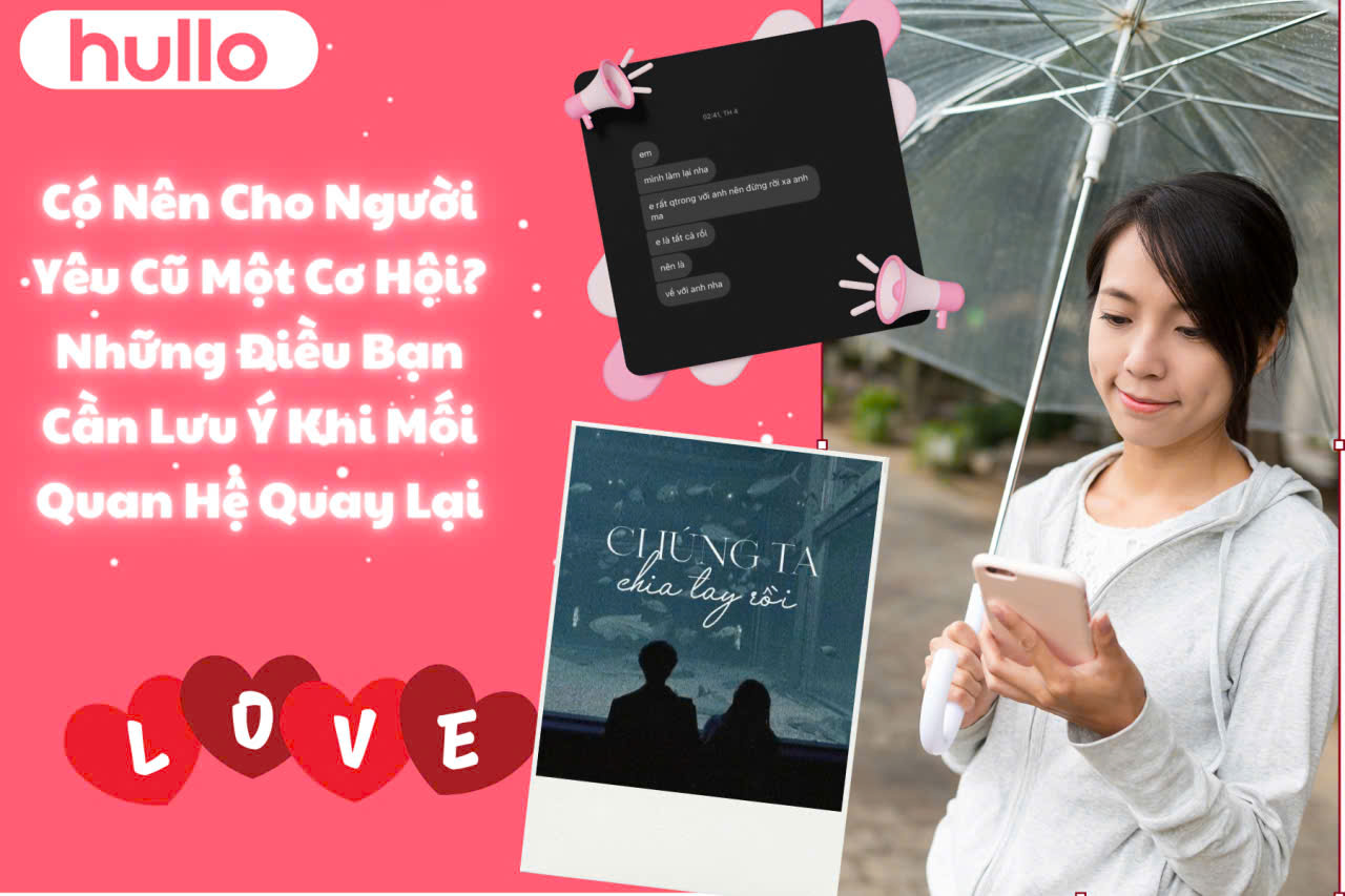 Có Nên Cho Người Yêu Cũ Một Cơ Hội? 4 Điều Bạn Nên Lưu Ý Khi Quay Lại