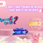 3 chương trình hẹn hò hay nhất hiện nay