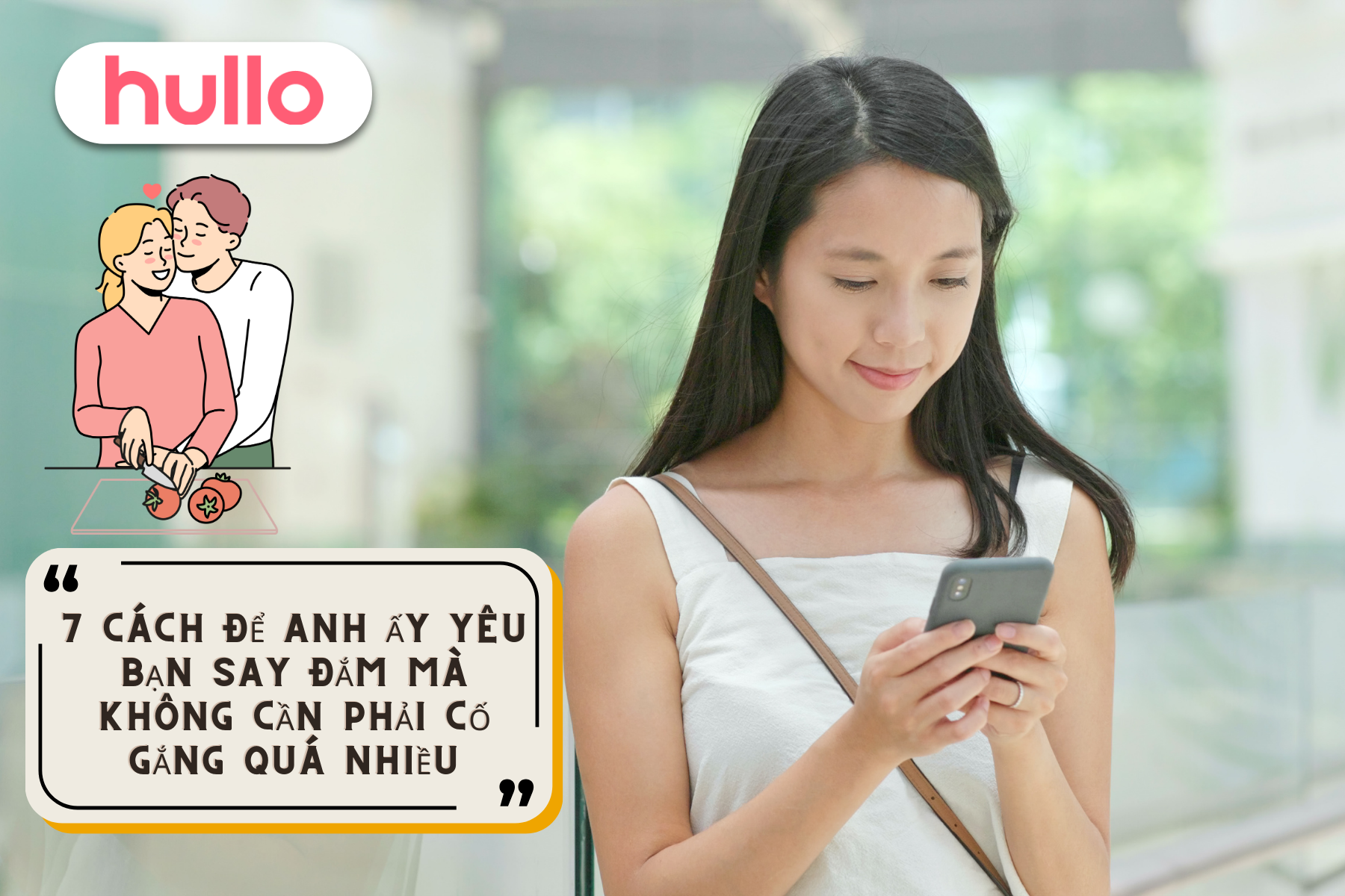 7 Cách Để Anh Ấy Yêu Bạn Say Đắm Mà Không Cần Phải Cố Gắng Quá Nhiều