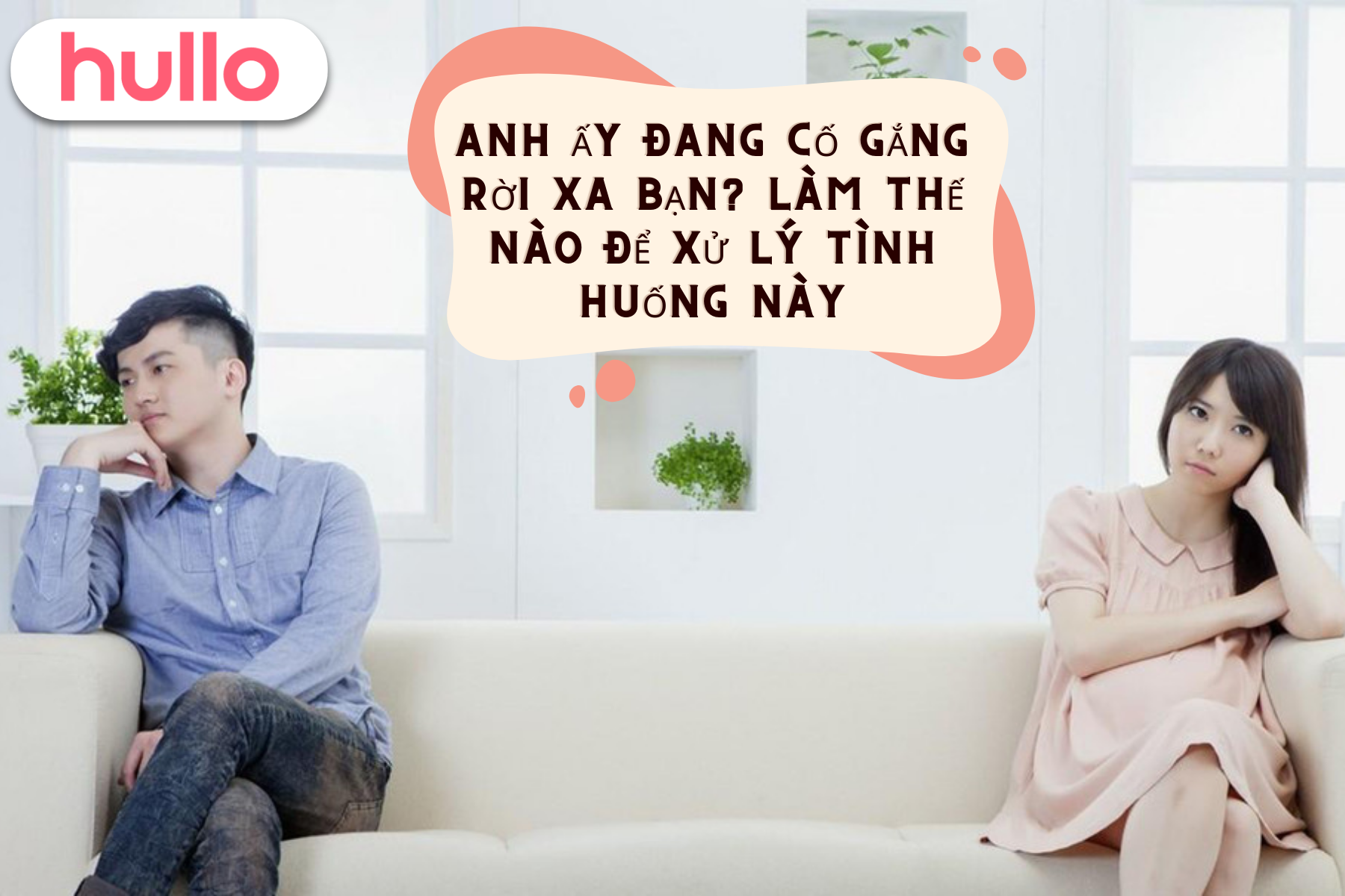 Anh Ấy Đang Cố Gắng Rời Xa Bạn Làm Thế Nào Để Xử Lý Tình Huống Này