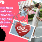 Có Nên Hôn Ngay Trong Buổi Hẹn Hò Đầu Tiên Cách Để Biết Khi Nào Là Thời Điểm Thích Hợp