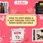 How to Stop Being a Flaky Person Tips for Being More Reliable