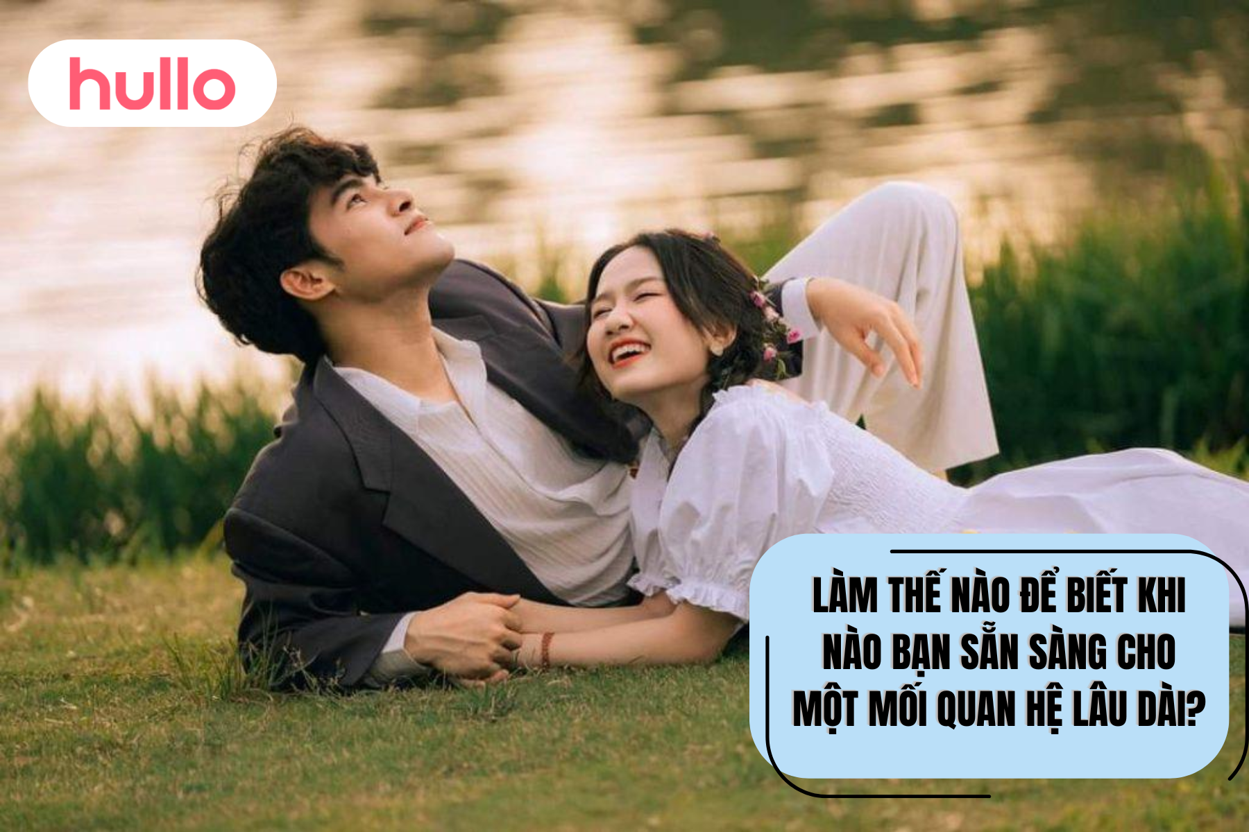 Làm Thế Nào Để Biết Khi Nào Bạn Sẵn Sàng Cho Một Mối Quan Hệ Lâu Dài