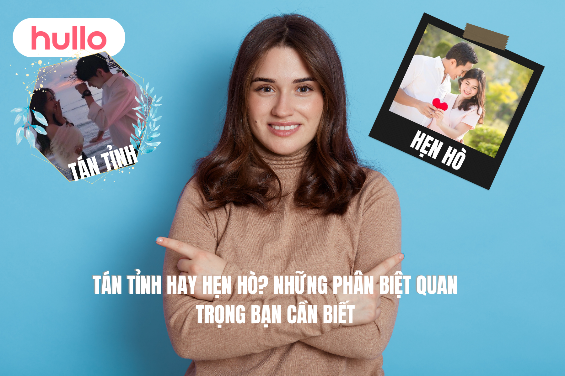 Tán Tỉnh Hay Hẹn Hò Những Phân Biệt Quan Trọng Bạn Cần Biết