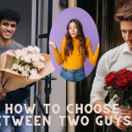 how to choose between two guys