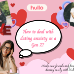 How to deal with dating anxiety as a Gen Z