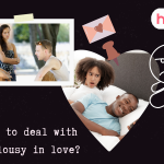 How to deal with jealousy in love