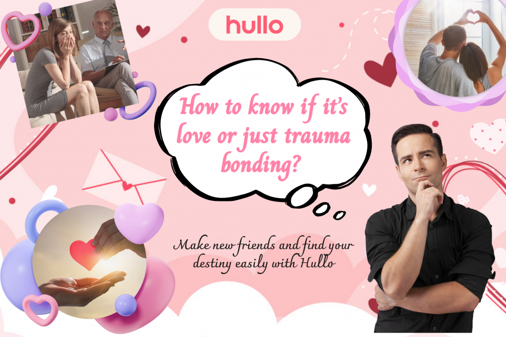 How to know if it’s love or just trauma bonding