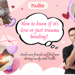 How to know if it’s love or just trauma bonding