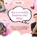 How to set healthy boundaries when dating