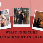 What is secure attachment in love