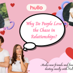 Why Do People Love the Chase in Relationships