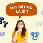 FMF dating là gì,