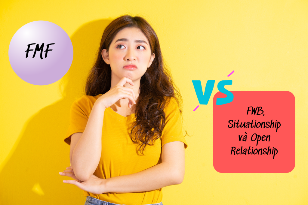 FMF khác gì FWB, Situationship và Open Relationship