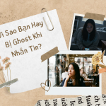 Vì Sao Bạn Hay Bị Ghost Khi Nhắn Tin