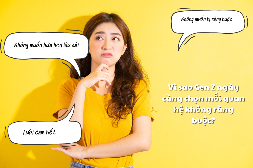 Vì sao Gen Z ngày càng chọn mối quan hệ không ràng buộc