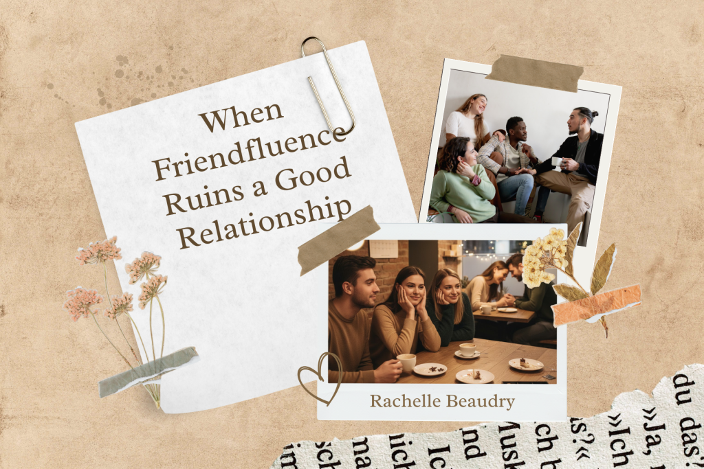 When Friendfluence Ruins a Good Relationship