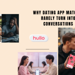 Why Dating App Matches Rarely Turn Into Conversations