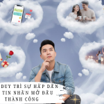 Cách Duy Trì Sự Hấp Dẫn Sau Tin Nhắn Mở Đầu Thành Công