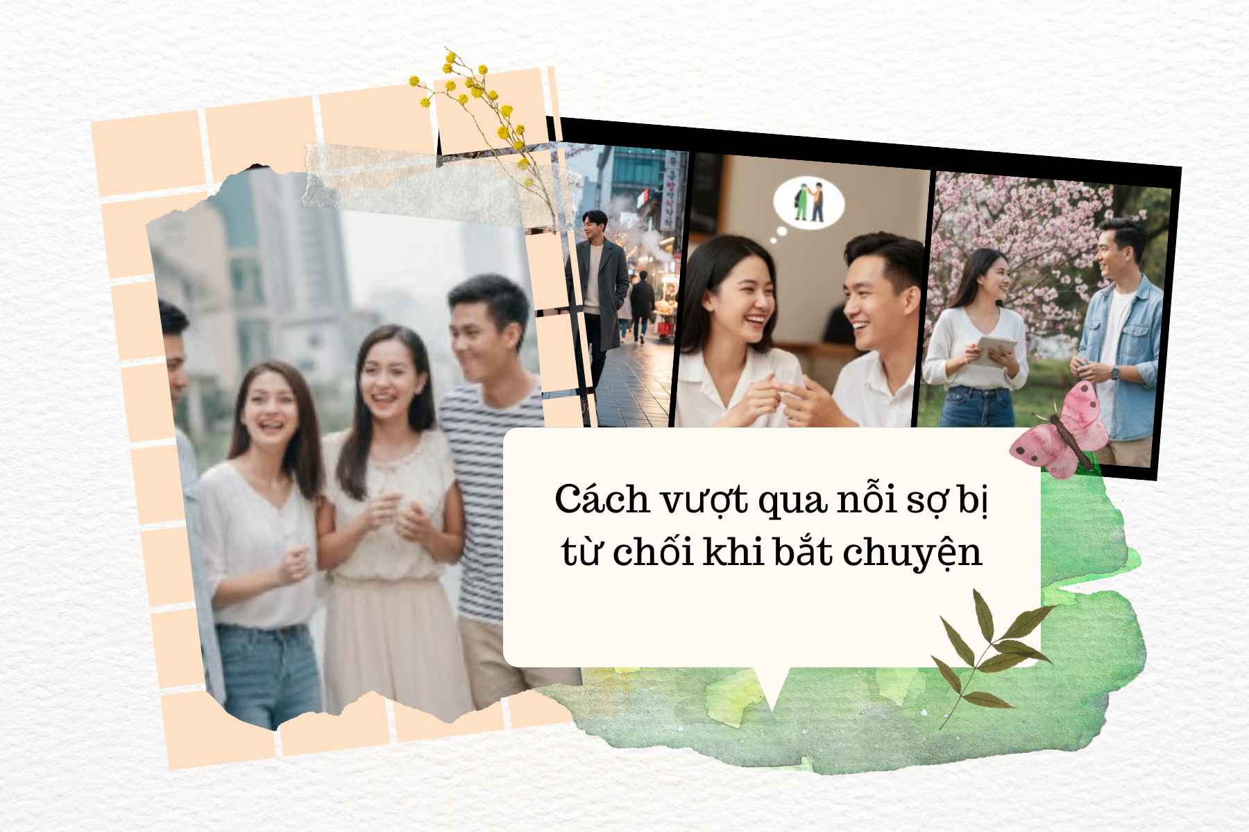 Cách vượt qua nỗi sợ bị từ chối khi bắt chuyện