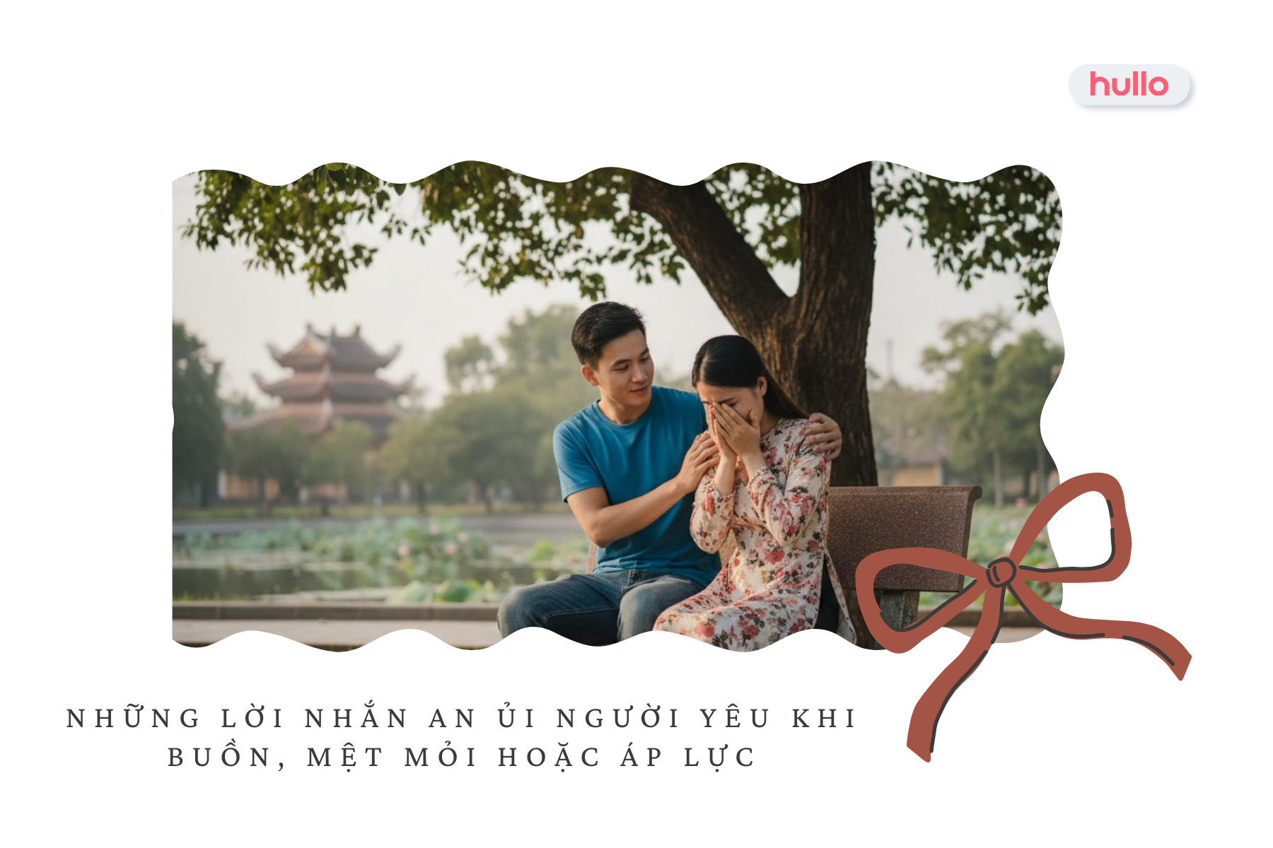 Những lời nhắn an ủi người yêu khi buồn, mệt mỏi hoặc áp lực
