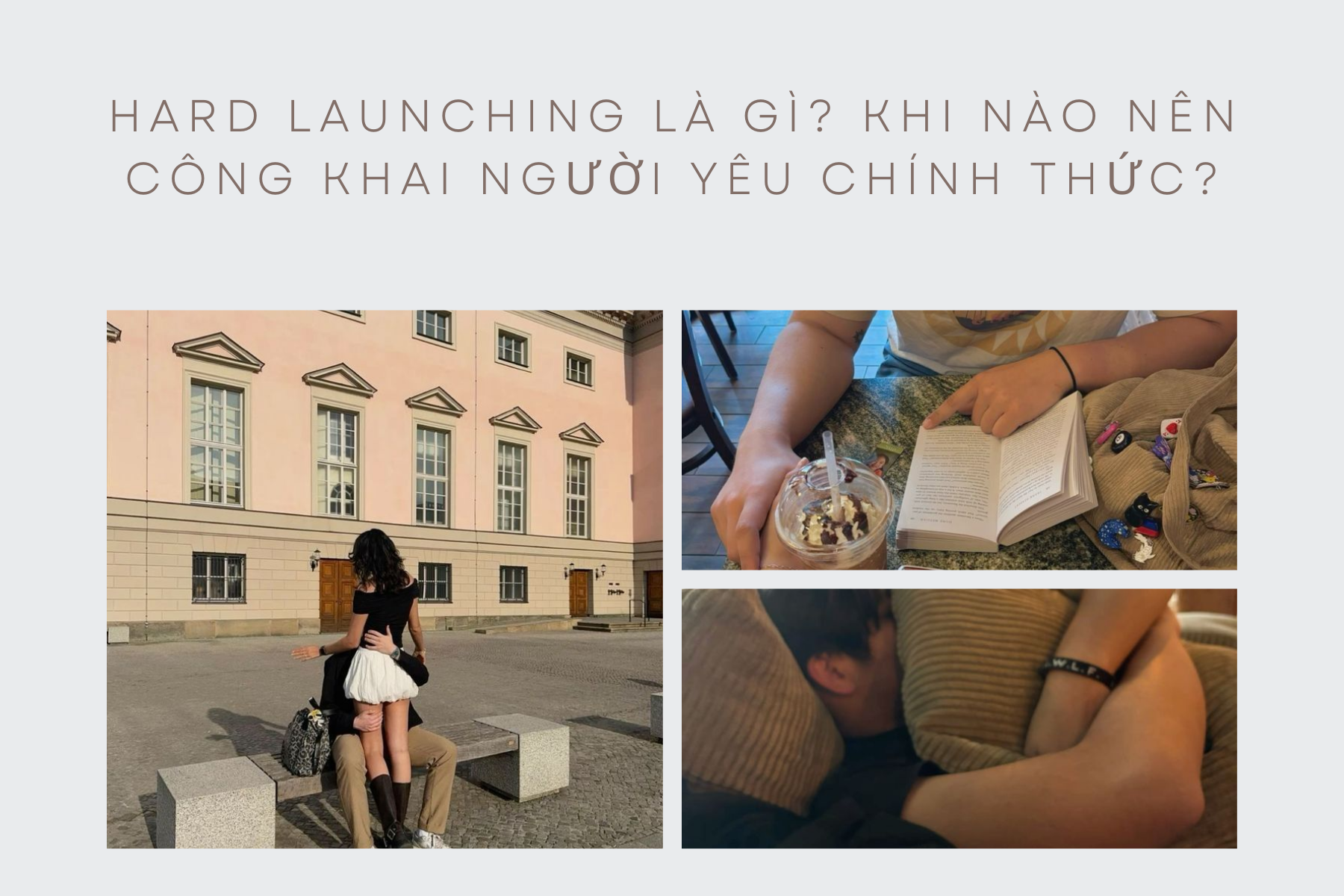 Hard launching là gì_ Khi nào nên công khai người yêu chính thức