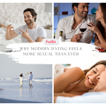 Why Modern Dating Feels More Sexual Than Ever