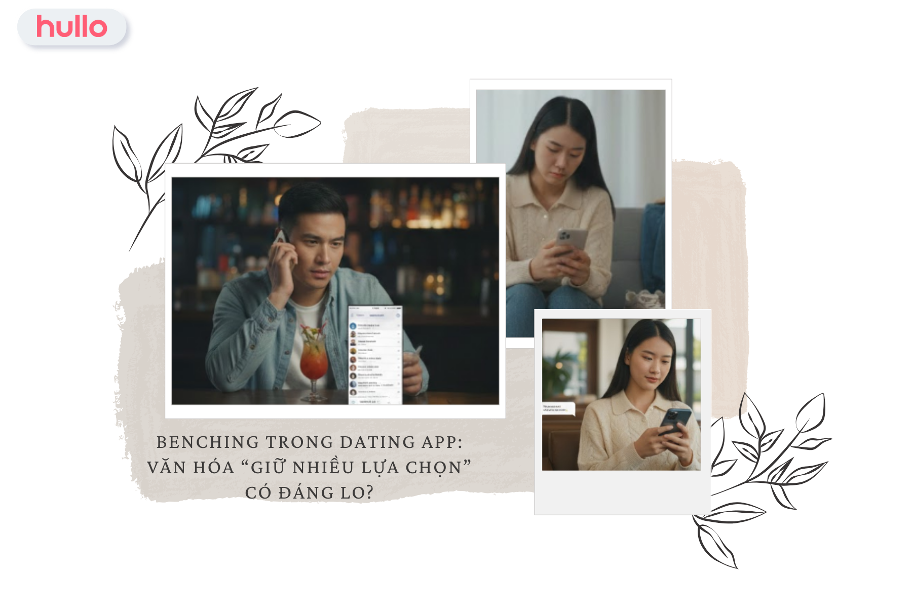 Benching trong dating app_ Văn hóa “giữ nhiều lựa chọn” có đáng lo