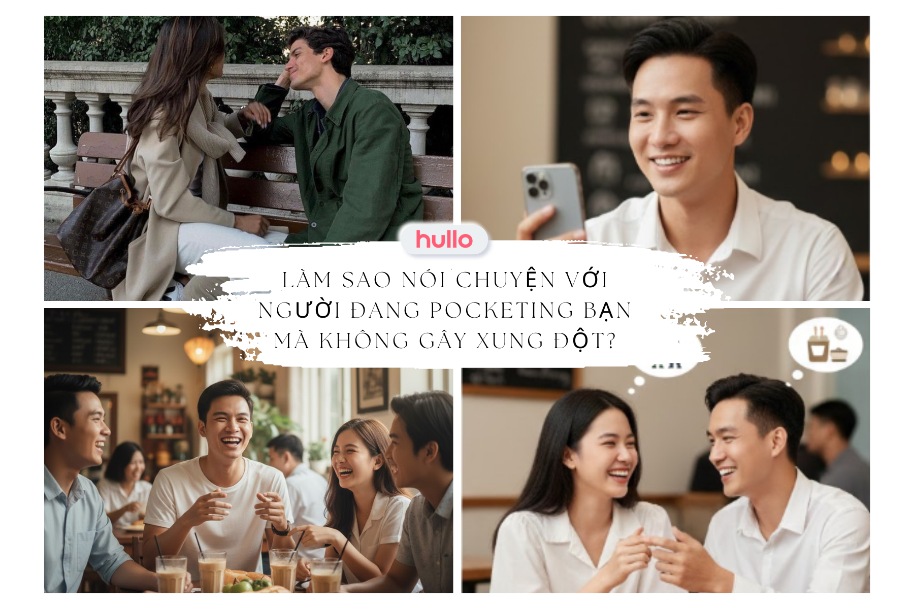 Làm sao nói chuyện với người đang pocketing bạn mà không gây xung đột
