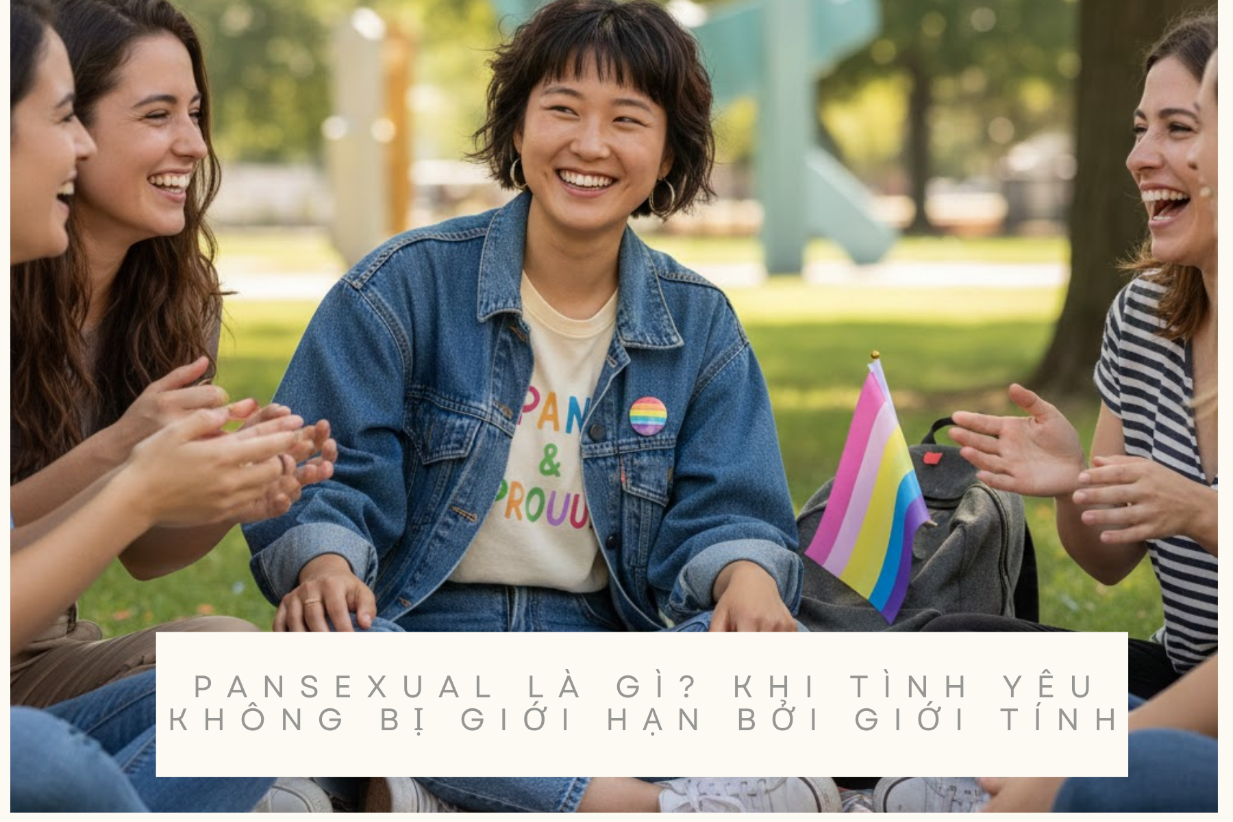 Pansexual là gì_ Khi tình yêu không bị giới hạn bởi giới tính