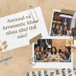 Asexual và Aromantic khác nhau như thế nào