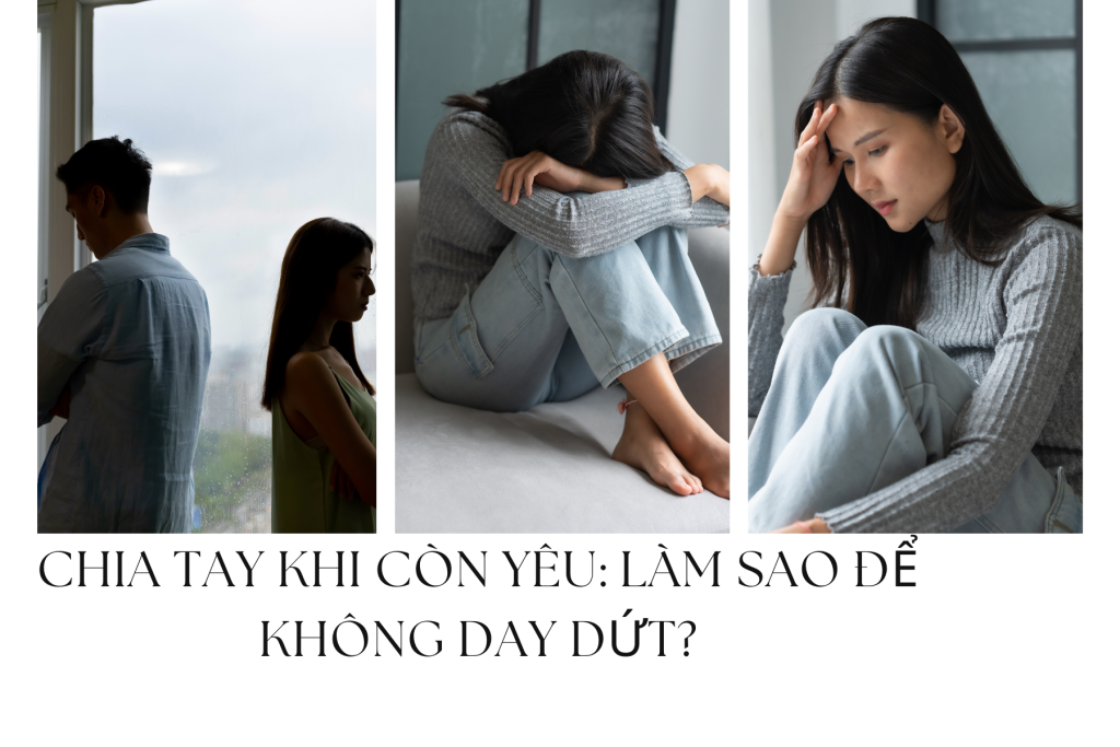 Chia tay khi còn yêu_ Làm sao để không day dứt