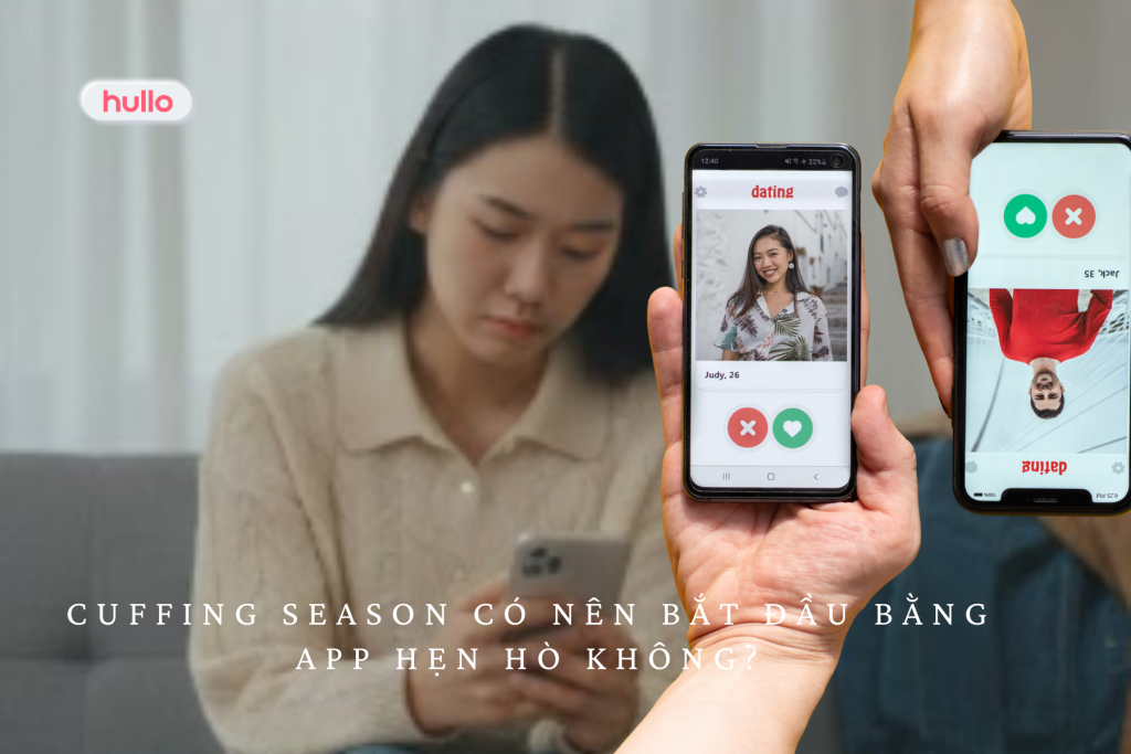 Cuffing Season có nên bắt đầu bằng app hẹn hò không
