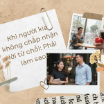 Khi người kia không chấp nhận lời từ chối_ Phải làm sao