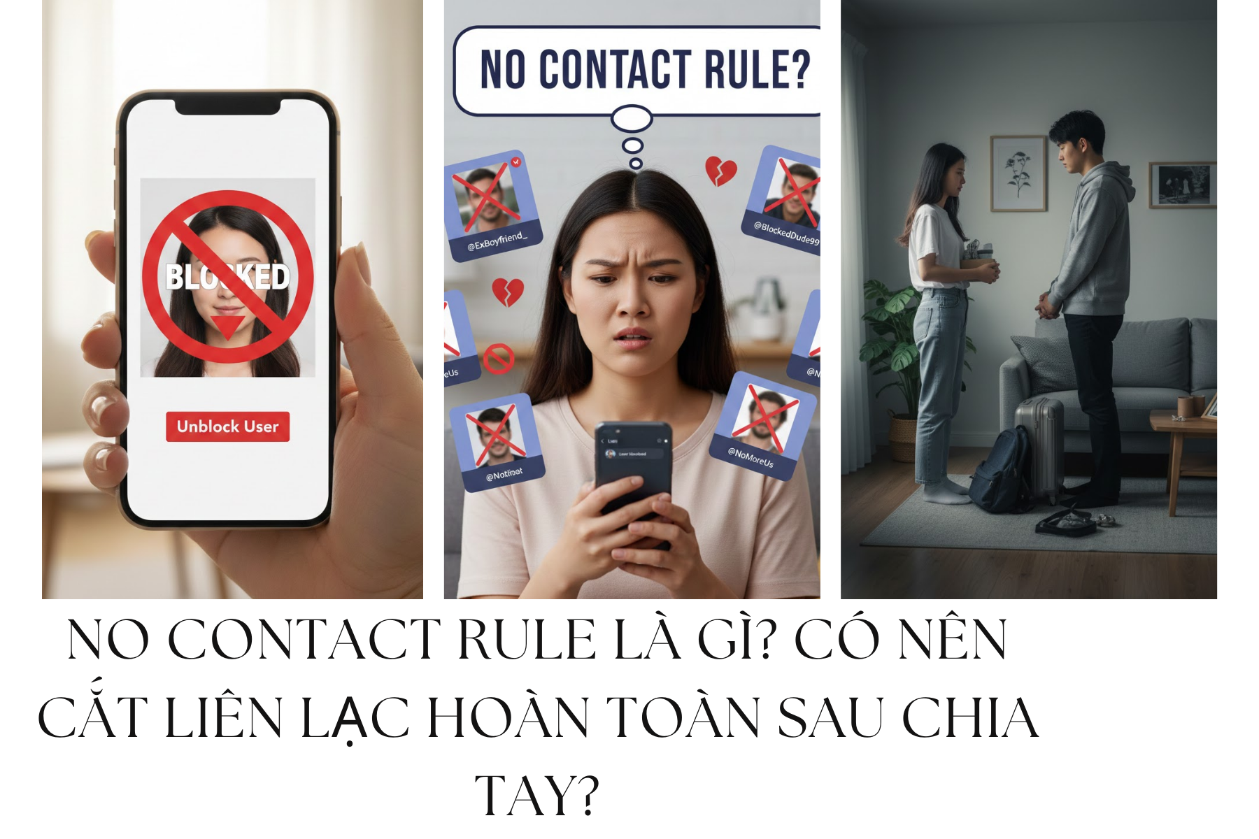 No Contact Rule là gì_ Có nên cắt liên lạc hoàn toàn sau chia tay