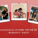 Zillennial có phải thế hệ dễ “burnout” nhất